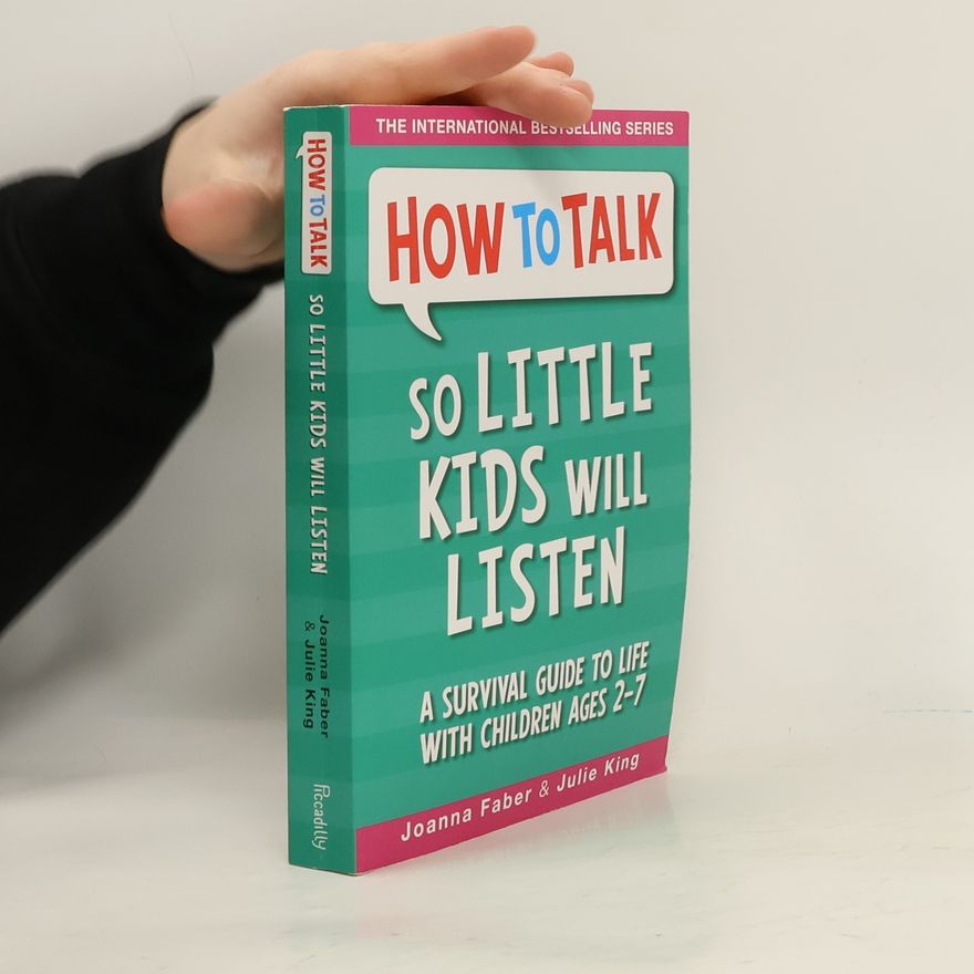 Joanna Faber How To Talk So Little Kids Will Listen