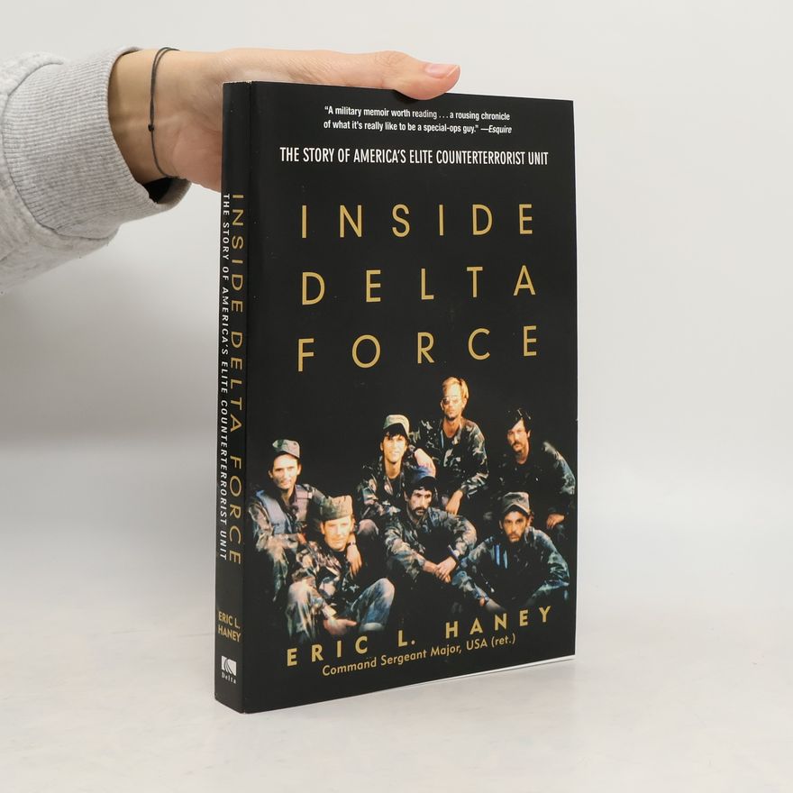 Eric L. Haney Inside Delta Force: The Story of America's Elite Counterterrorist Unit