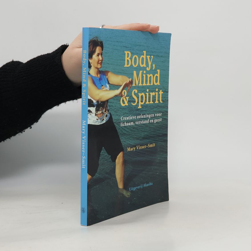 Mary Visser-Smit Body, Mind & Spirit