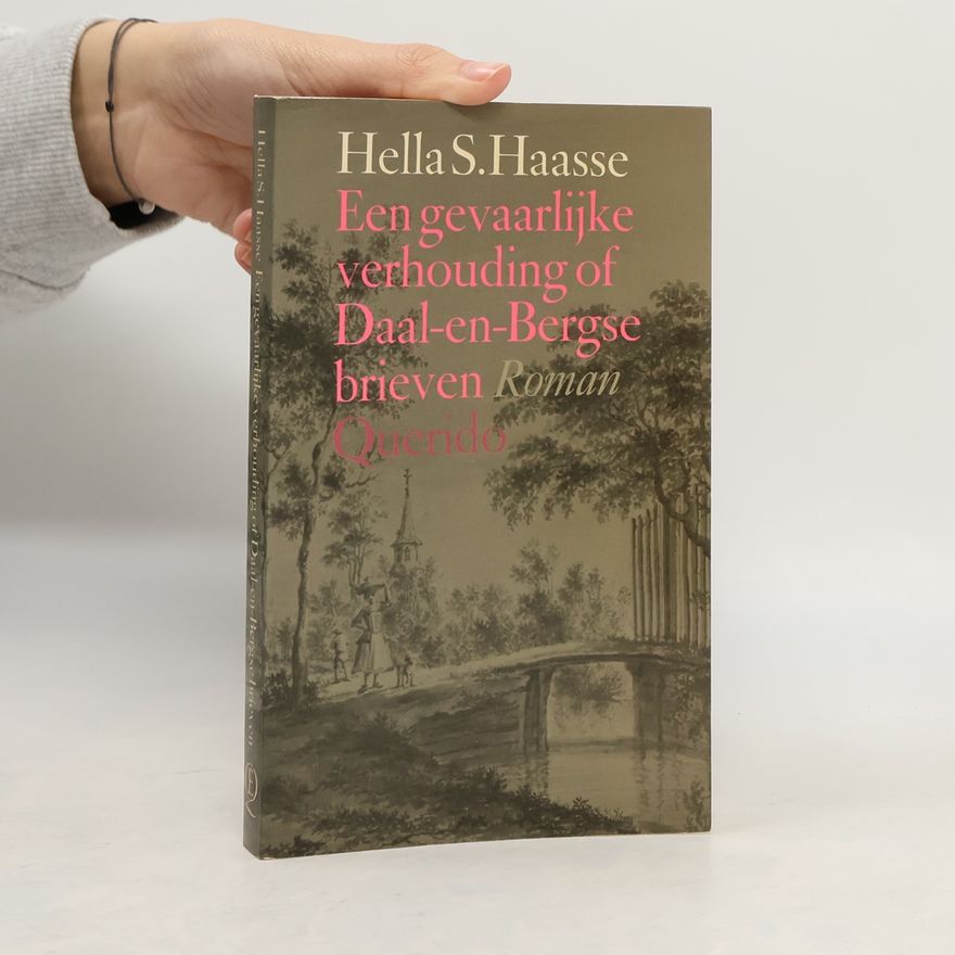 Hella Haasse Een gevaarlijke verhouding of Daal-en-Bergse brieven