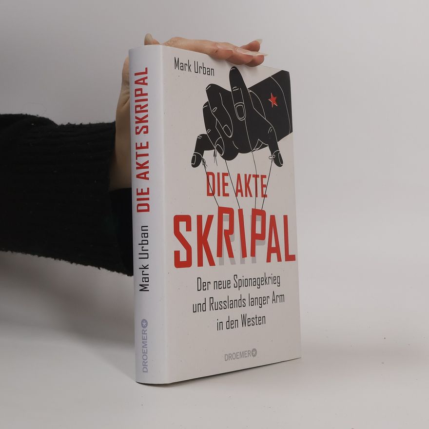 Mark Urban Die Akte Skripal