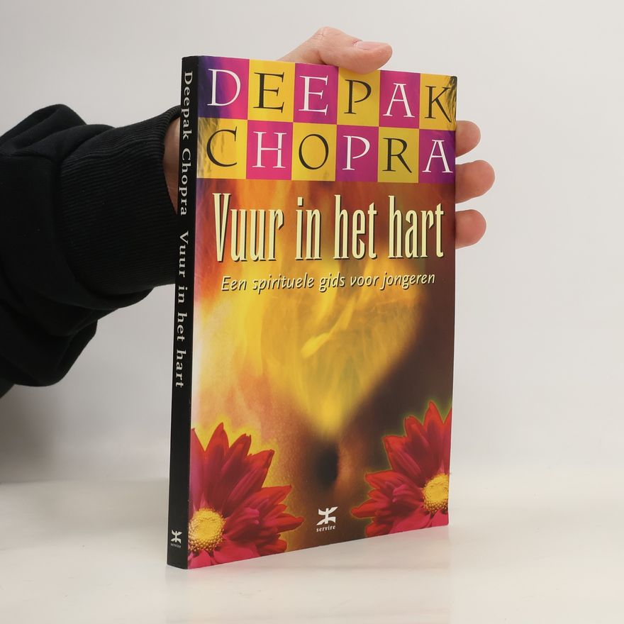 Deepak Chopra Vuur in het hart