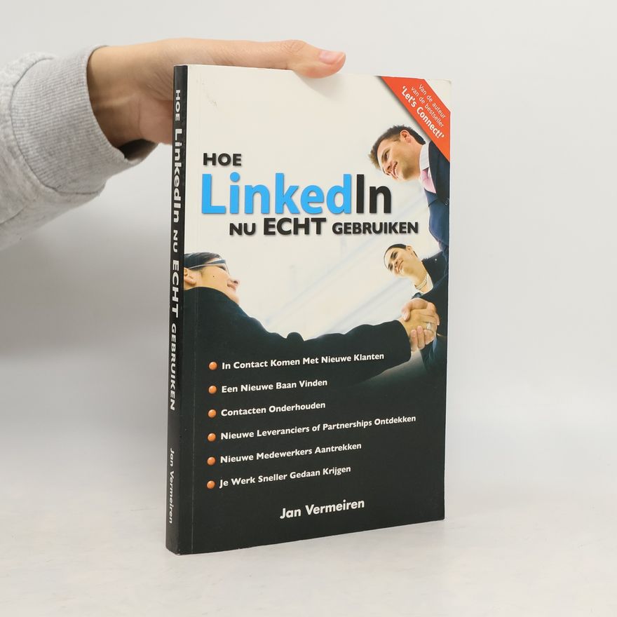 Jan Vermeiren Hoe LinkedIn nu ECHT gebruiken