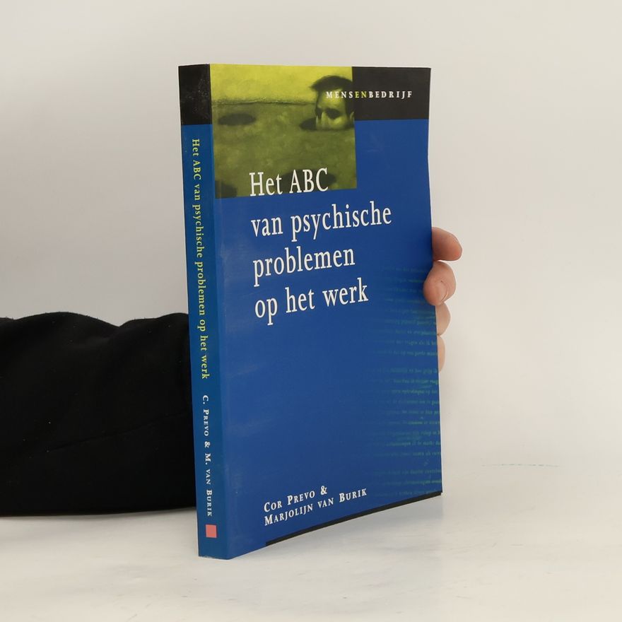 Marjolijn van Burik Het ABC van psychische problemen op het werk