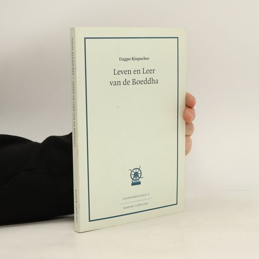 Dagpo Rinpochee Leven en Leer van de Boeddha