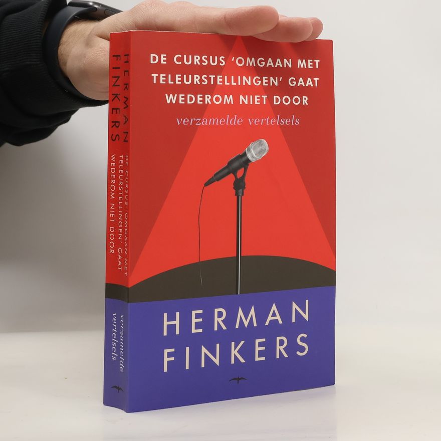 Herman Finkers De cursus 'Omgaan met teleurstellingen' gaat wederom niet door