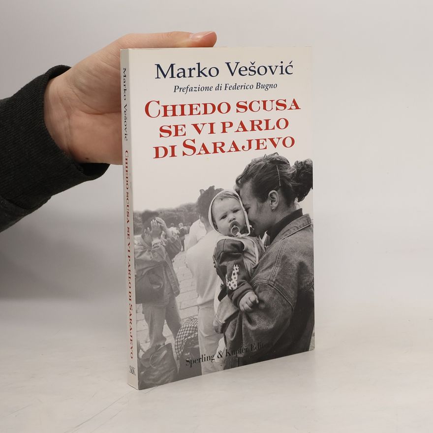 Federico Bugno Chiedo scusa se vi parlo di Sarajevo