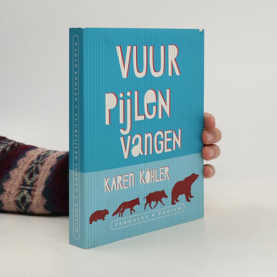 Karen Köhler Vuurpijlen vangen