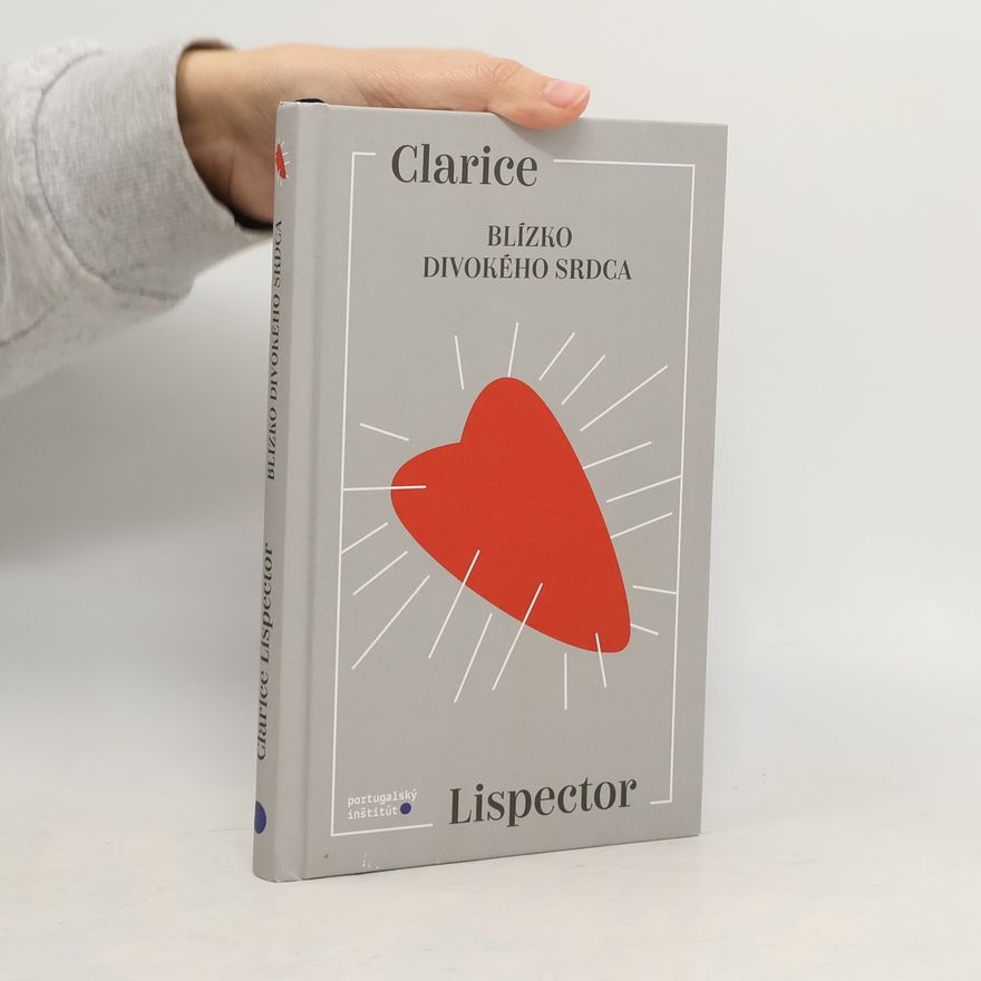 Clarice Lispector Blízko divokého srdca