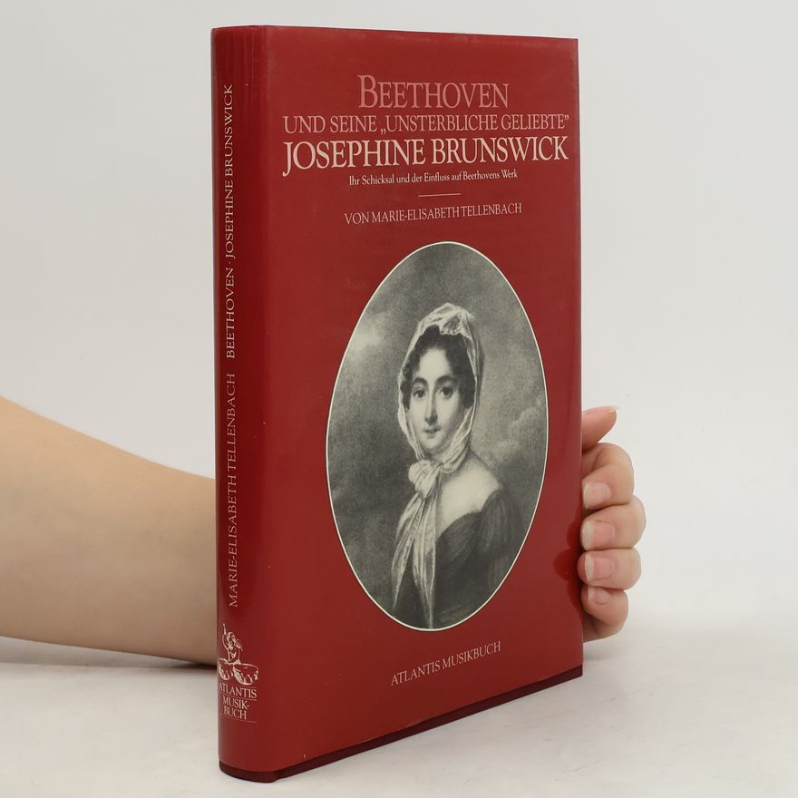 Marie Elisabeth Tellenbach Beethoven und seine "unsterbliche Geliebte" Josephine Brunswick