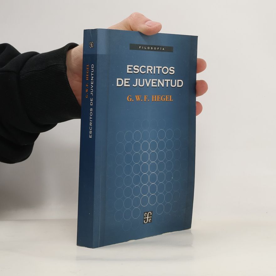 Georg Wilhelm Friedrich Hegel Escritos de juventud