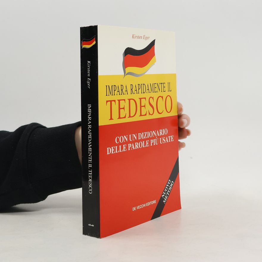 Kirsten Eger Impara rapidamente il tedesco. Con un dizionario delle parole più usate - Nuovo metodo