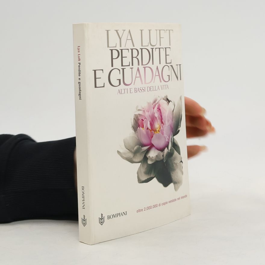 Lya Luft Perdite e guadagni. Alti e bassi della vita