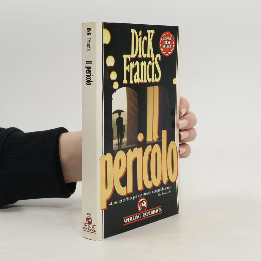 Dick Francis Il pericolo