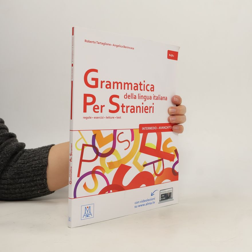 Roberto Tartaglione Grammatica della lingua italiana per stranieri B1/B2- intermedio - avanzato: regole - esercizi - letture - test