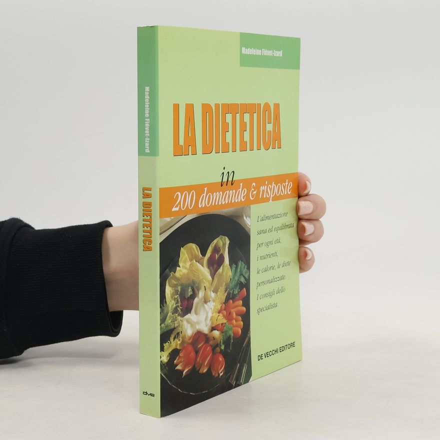 Madeleine Fiévet-Izard La dietetica in 200 domande & risposte