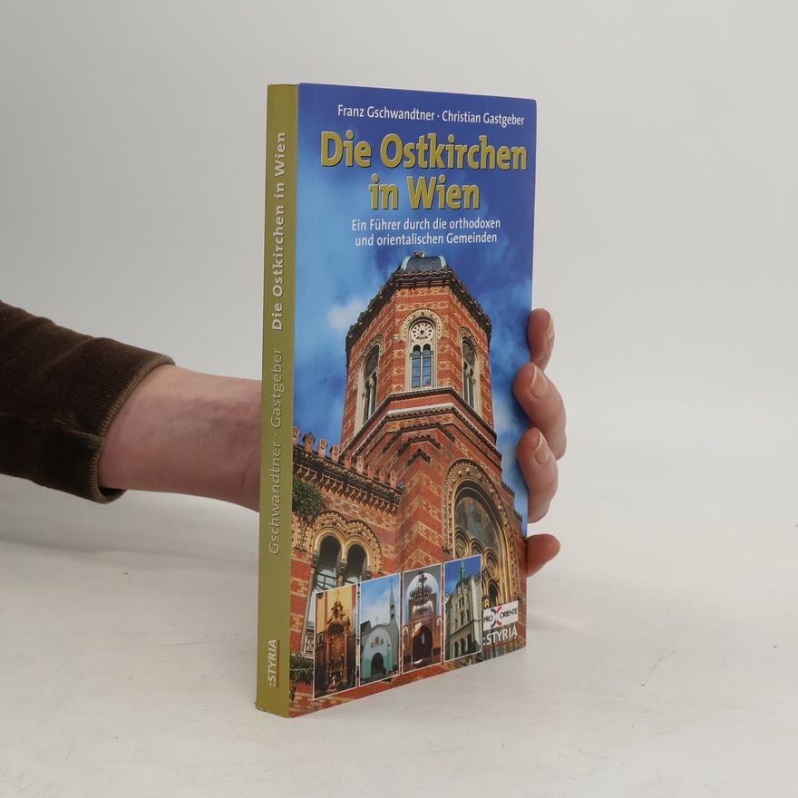 Franz Gschwandtner Die Ostkirchen in Wien
