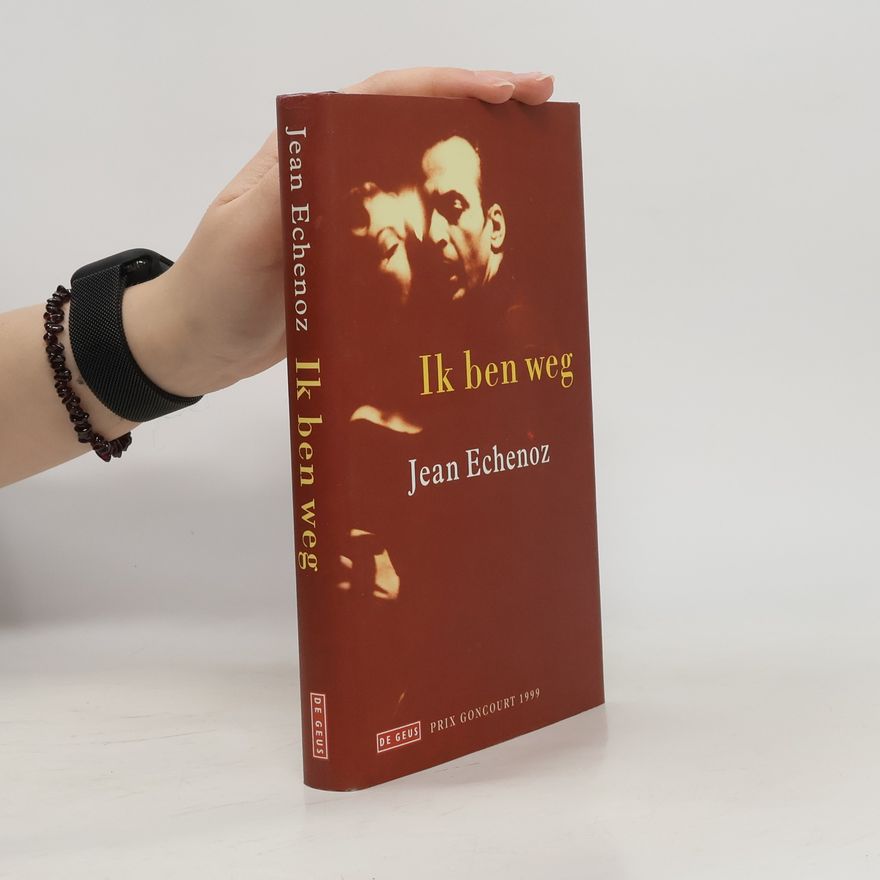 Jean Echenoz Ik ben weg
