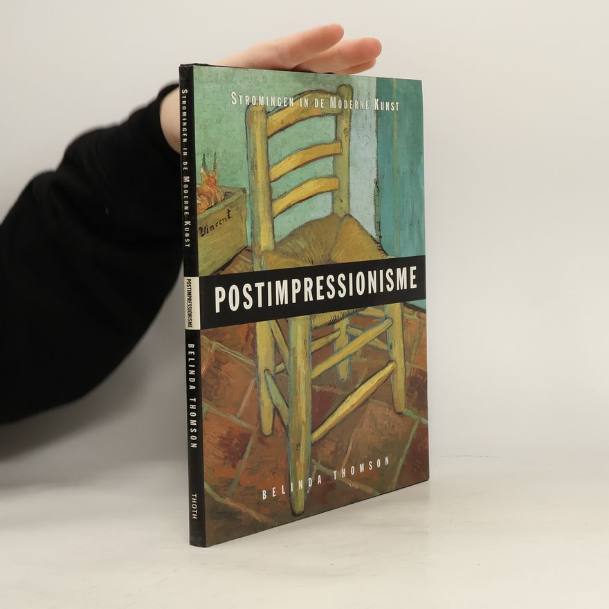 Belinda Thomson Stromingen in de moderne kunst Postimpressionisme