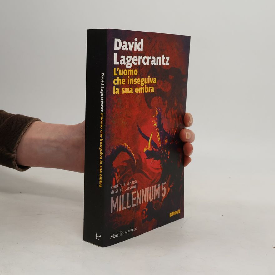 David Lagercrantz Millennium - 5: L'uomo che inseguiva la sua ombra