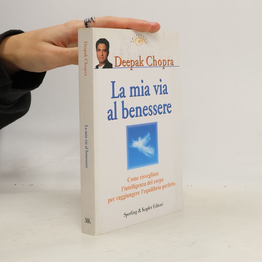 Deepak Chopra La mia via al benessere