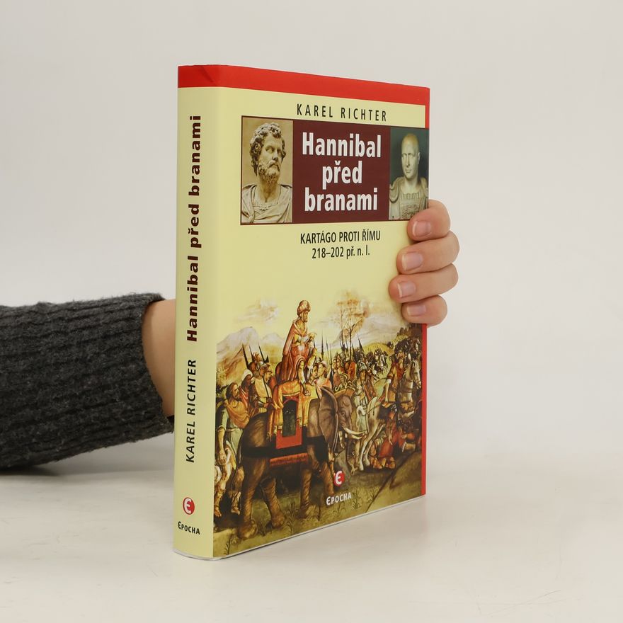 Karel Richter Hannibal před branami: Kartágo proti Římu 218-202 př.n.l.