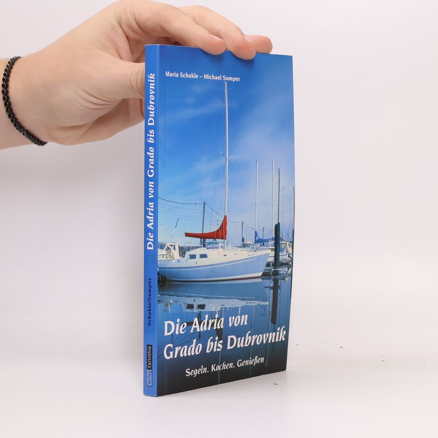 Maria Schukle Die Adria von Grado bis Dubrovnik