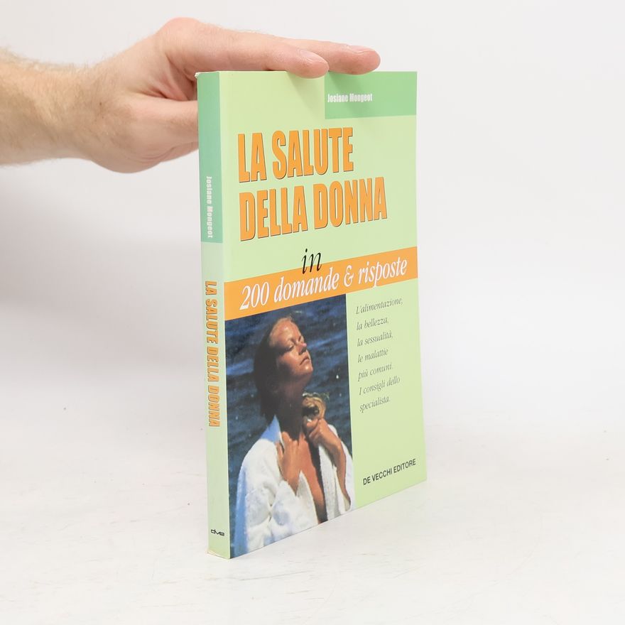 Josiane Mongeot La salute della donna in 200 domande & risposte