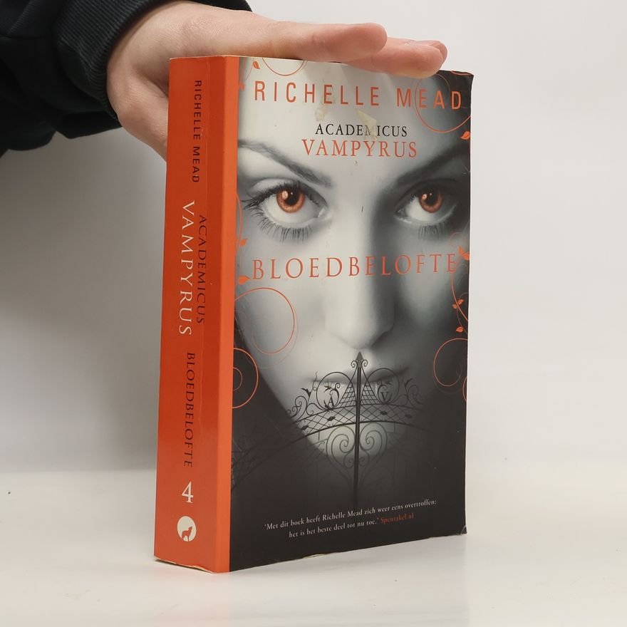 Richelle Mead Academicus Vampyrus - 4: Bloedbelofte