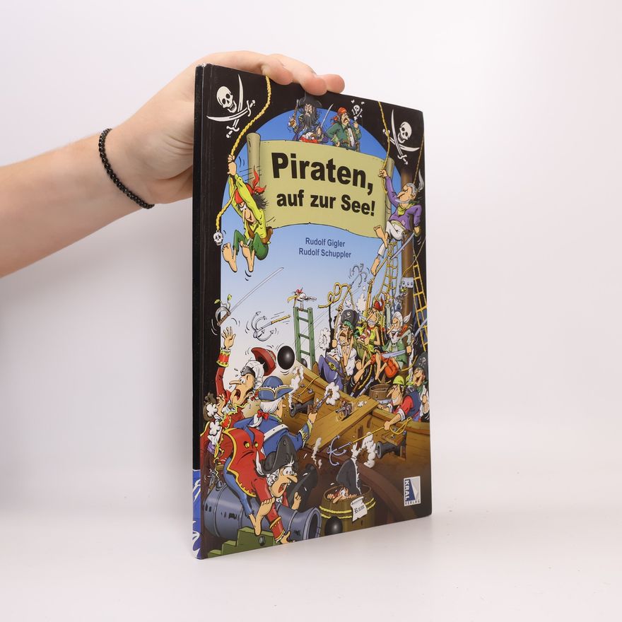 Rudolf Gigler Piraten, auf zur See!
