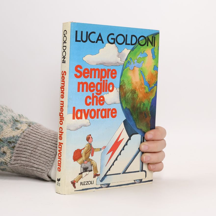 Luca Goldoni Sempre meglio che lavorare