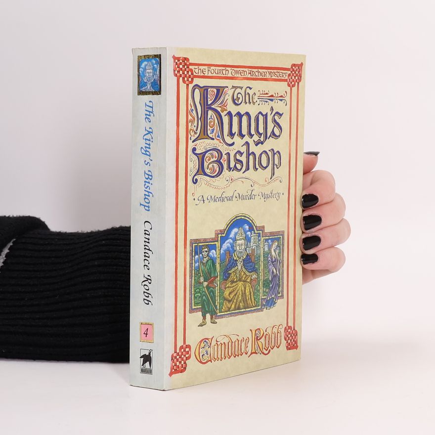Candace Robb Owen Archer Mystery - 4: The King's Bishop