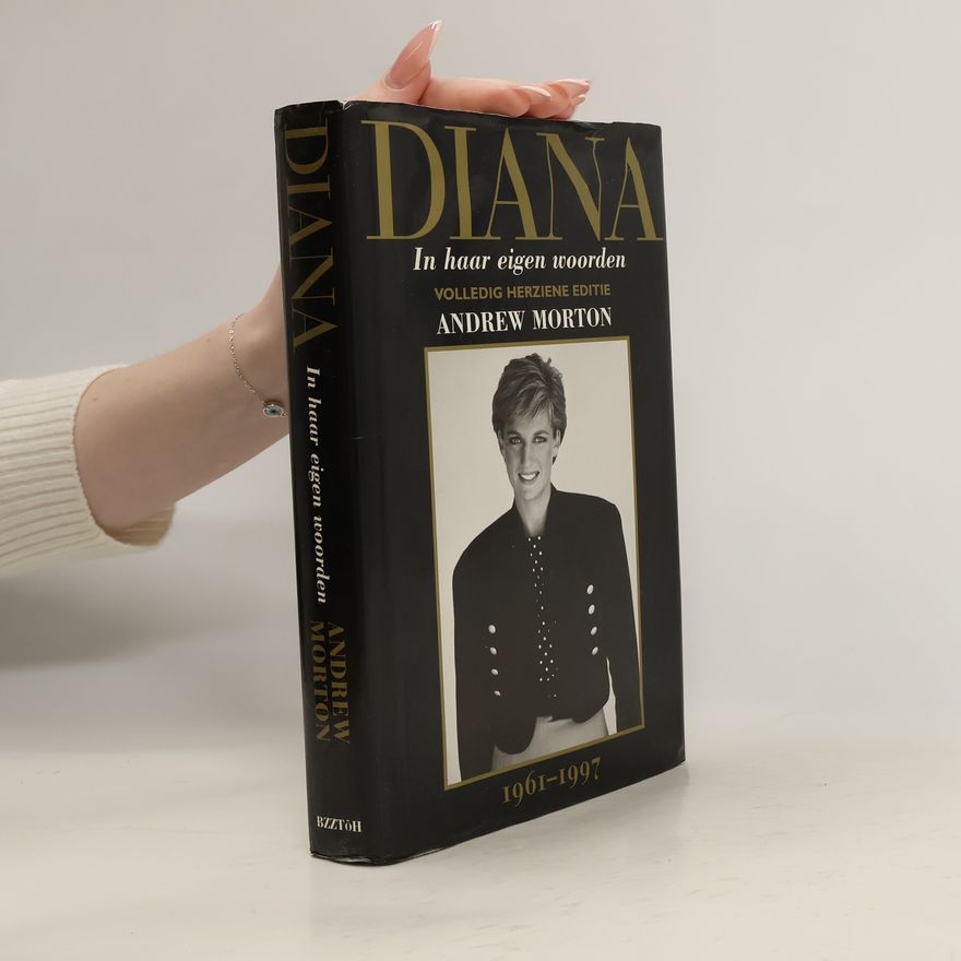 Andrew Morton Diana, in haar eigen woorden - Volledig herziene editie