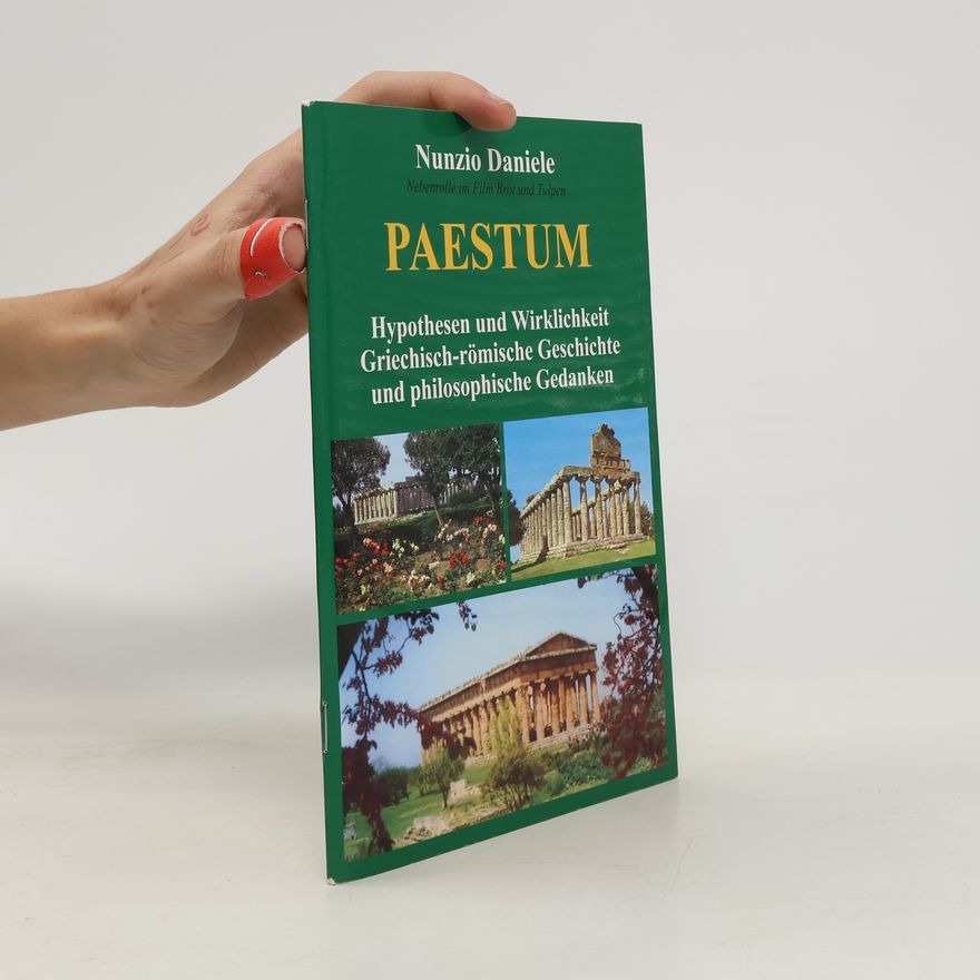 Various authors Paestum: Hypothesen und Wirklichkeit Griechisch-römische Geschichte und philosophische Gedanken