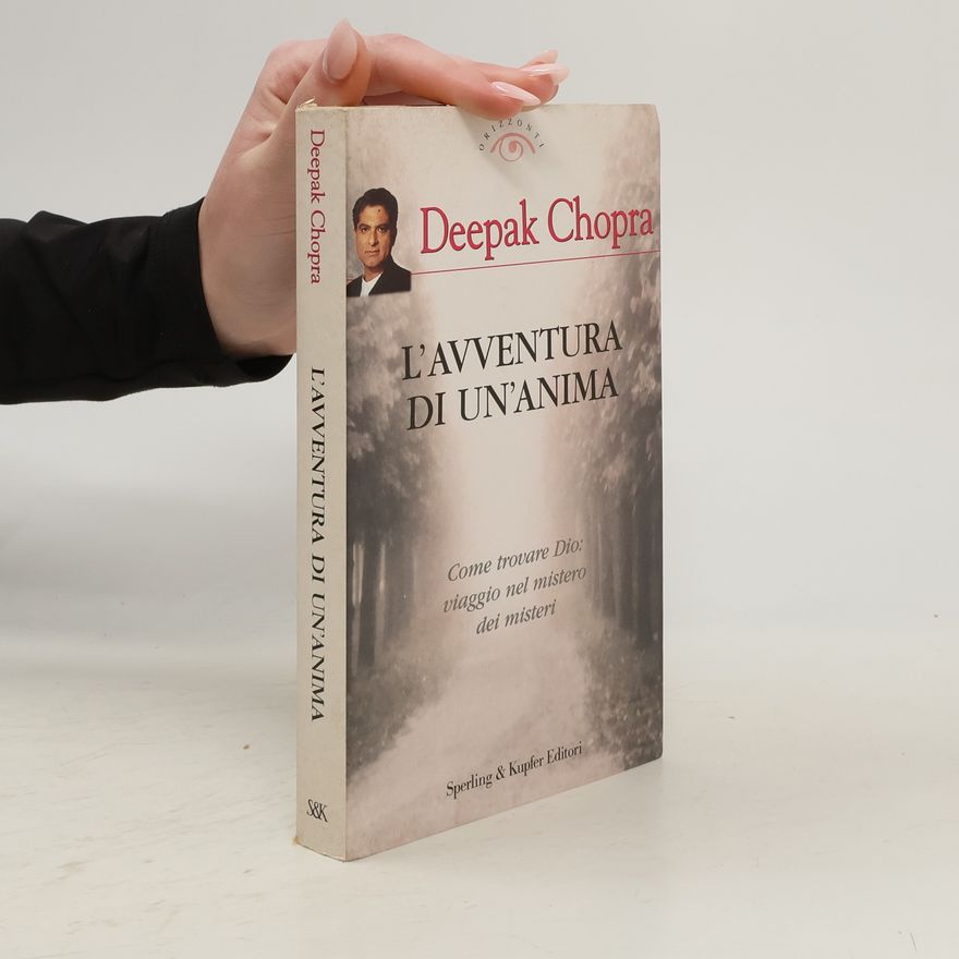 Deepak Chopra L'avventura di un'anima
