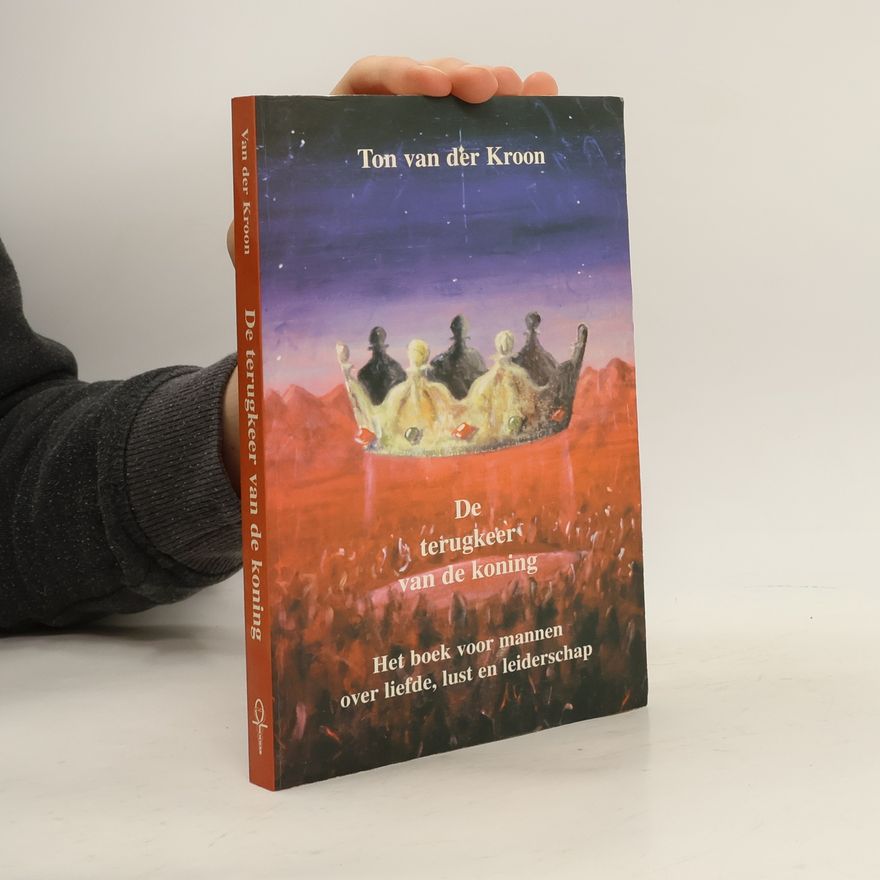 Ton van der Kroon De terugkeer van de koning