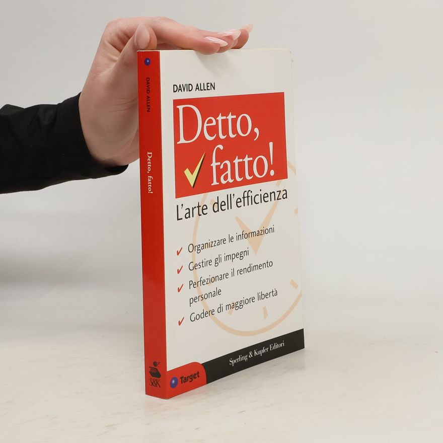 David Allen Detto, fatto! L'arte dell'efficienza