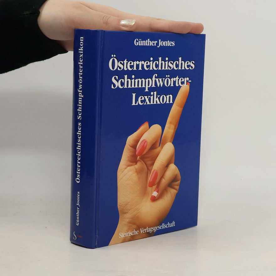 Günther Jontes Österreichisches Schimpfwörterlexikon