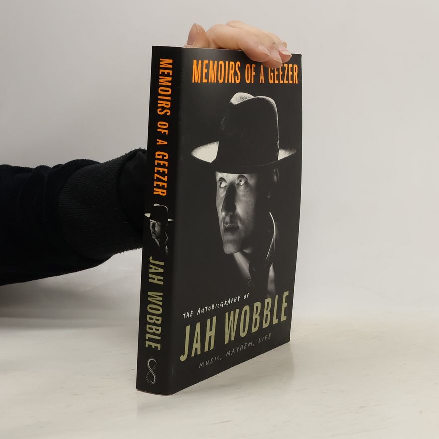 Jah Wobble Memoirs of a Geezer