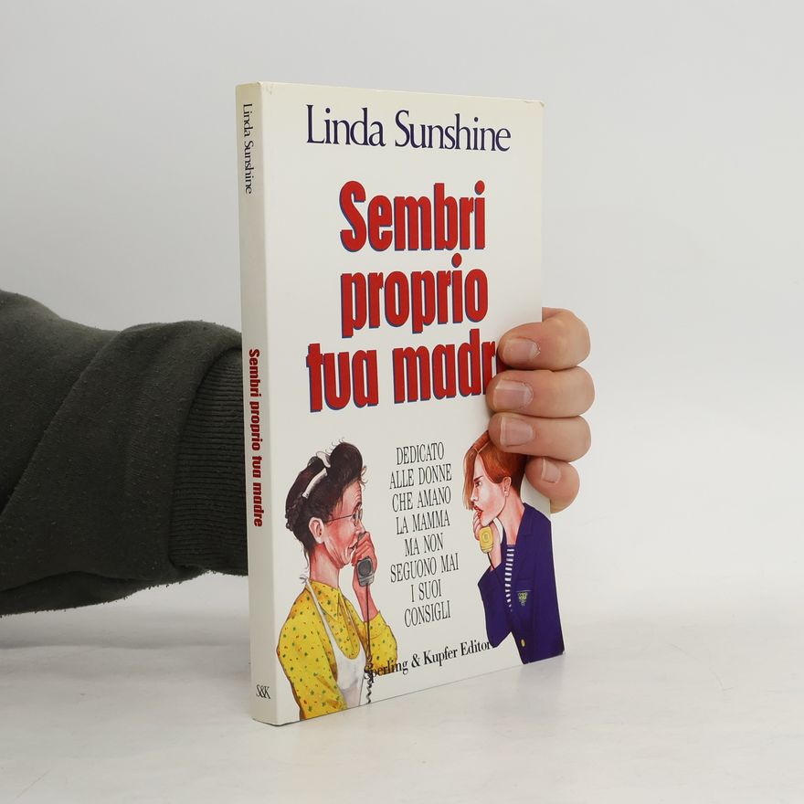 Linda Sunshine Sembri proprio tua madre