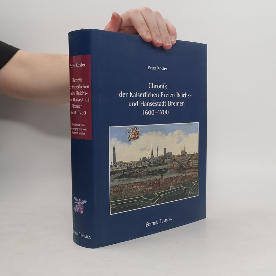Peter Koster Chronik der Kaiserlichen Freien Reichs- und Hansestadt Bremen