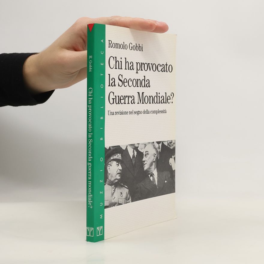 Romolo Gobbi Chi ha provocato la Seconda Guerra Mondiale?