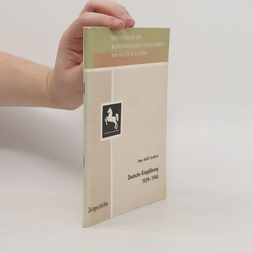 Hans-Adolf Jacobsen Deutsche Krieglührung 1939-1945