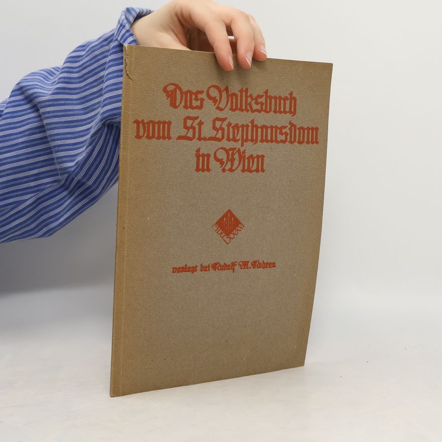 Rudolf M. Rohrer  Das Volksbuch vom St. Stephansdom in Wien