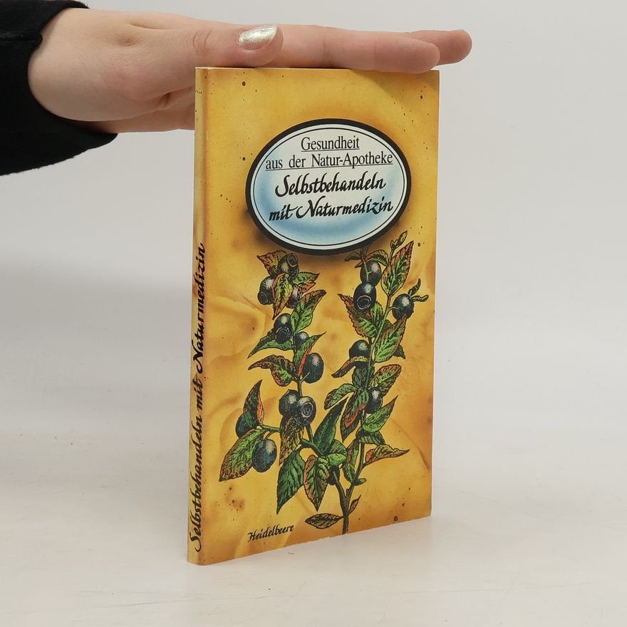 Maxmilian Alexander Selbsthandeln mit Naturmedizin. Gesundheit aus der Natur-Apotheke