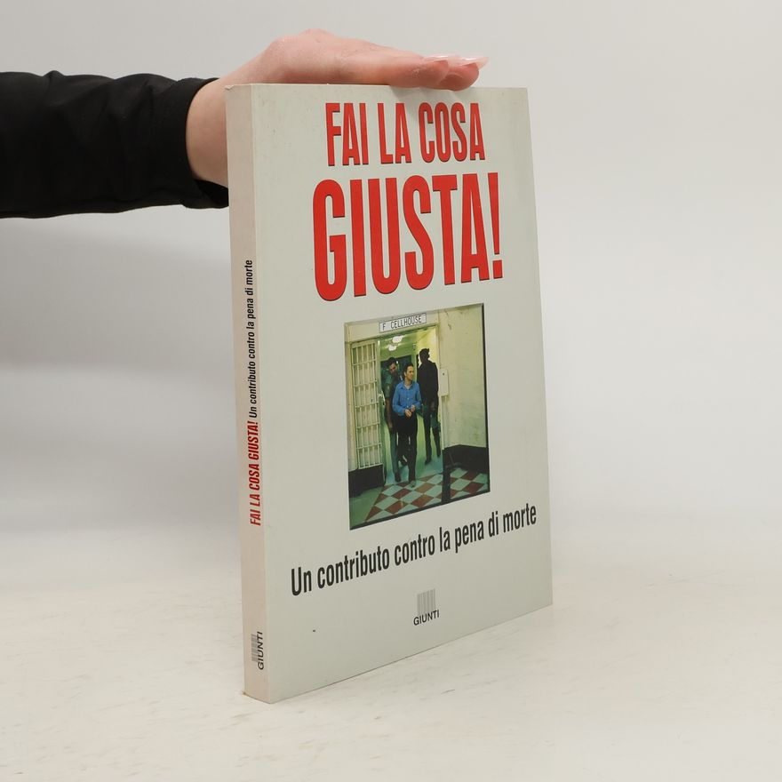 R. Fattorini Fai la cosa giusta! Un contributo contro la pena di morte