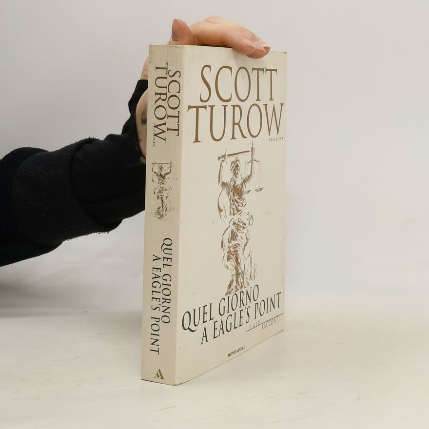 Scott Turow Quel giorno a Eagle's Point