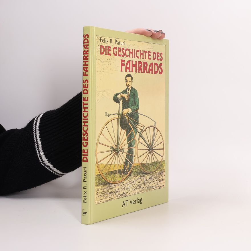Felix R. Paturi Die Geschichte des Fahrrads