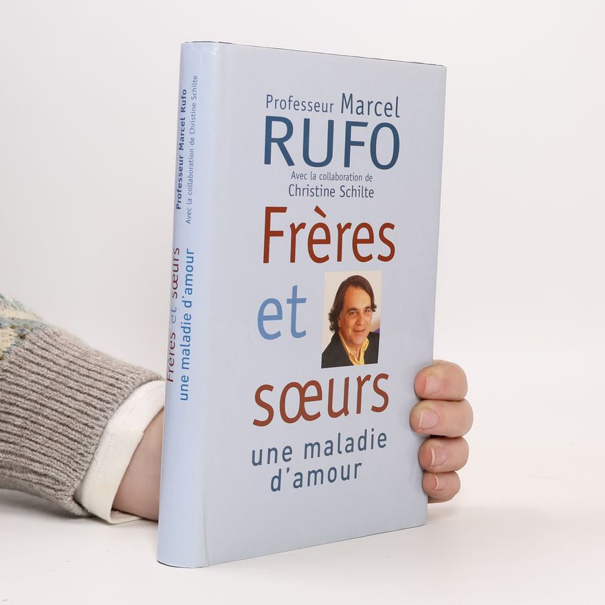 Marcel Rufo Frères et soeurs, une maladie d'amour