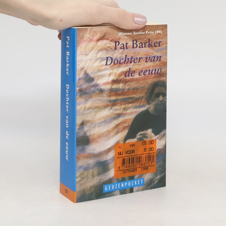 Pat Barker Dochter van de eeuw